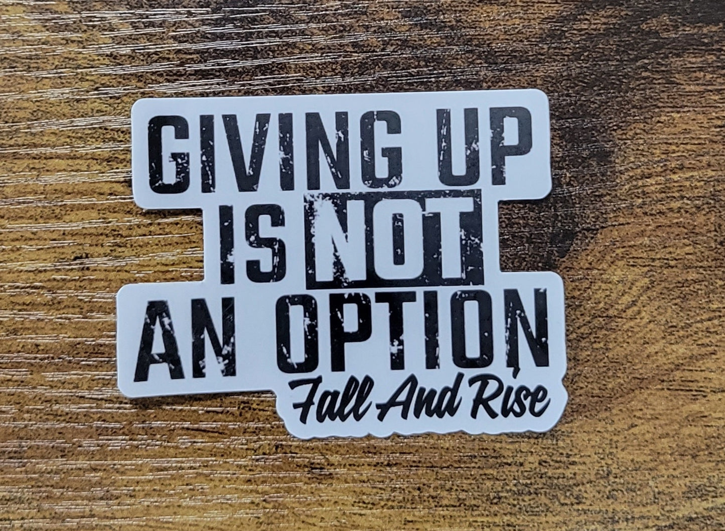 NEVER GIVE UP Sticker